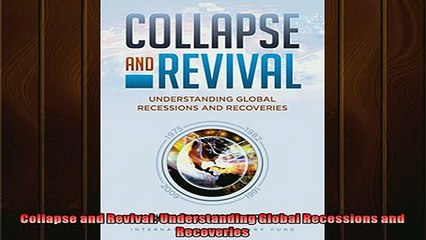 Read here Collapse and Revival Understanding Global Recessions and Recoveries