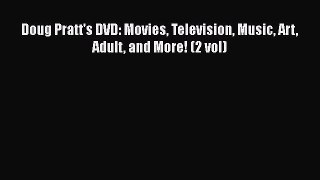 Read Books Doug Pratt's DVD: Movies Television Music Art Adult and More! (2 vol) E-Book Free