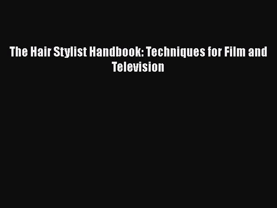 Read Books The Hair Stylist Handbook: Techniques for Film and Television ebook textbooks