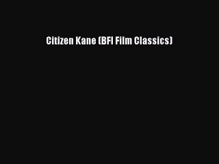 Download Books Citizen Kane (BFI Film Classics) E-Book Free