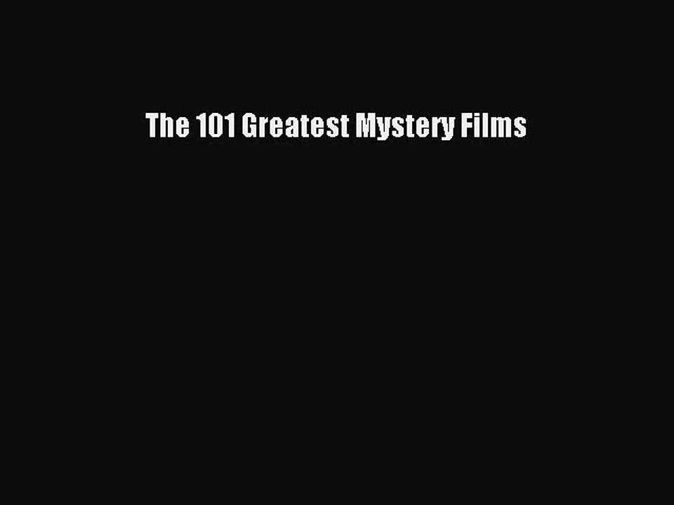 Read Books The 101 Greatest Mystery Films ebook textbooks