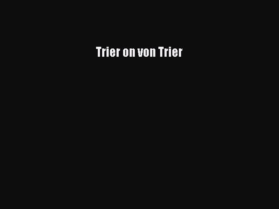 Read Books Trier on von Trier ebook textbooks