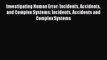Download Investigating Human Error: Incidents Accidents and Complex Systems: Incidents Accidents