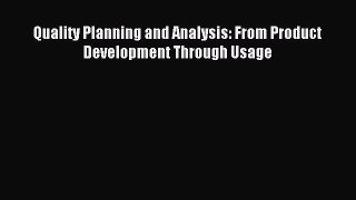 Read Quality Planning and Analysis: From Product Development Through Usage PDF Free