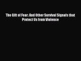 Read The Gift of Fear: And Other Survival Signals that Protect Us from Violence Ebook Free