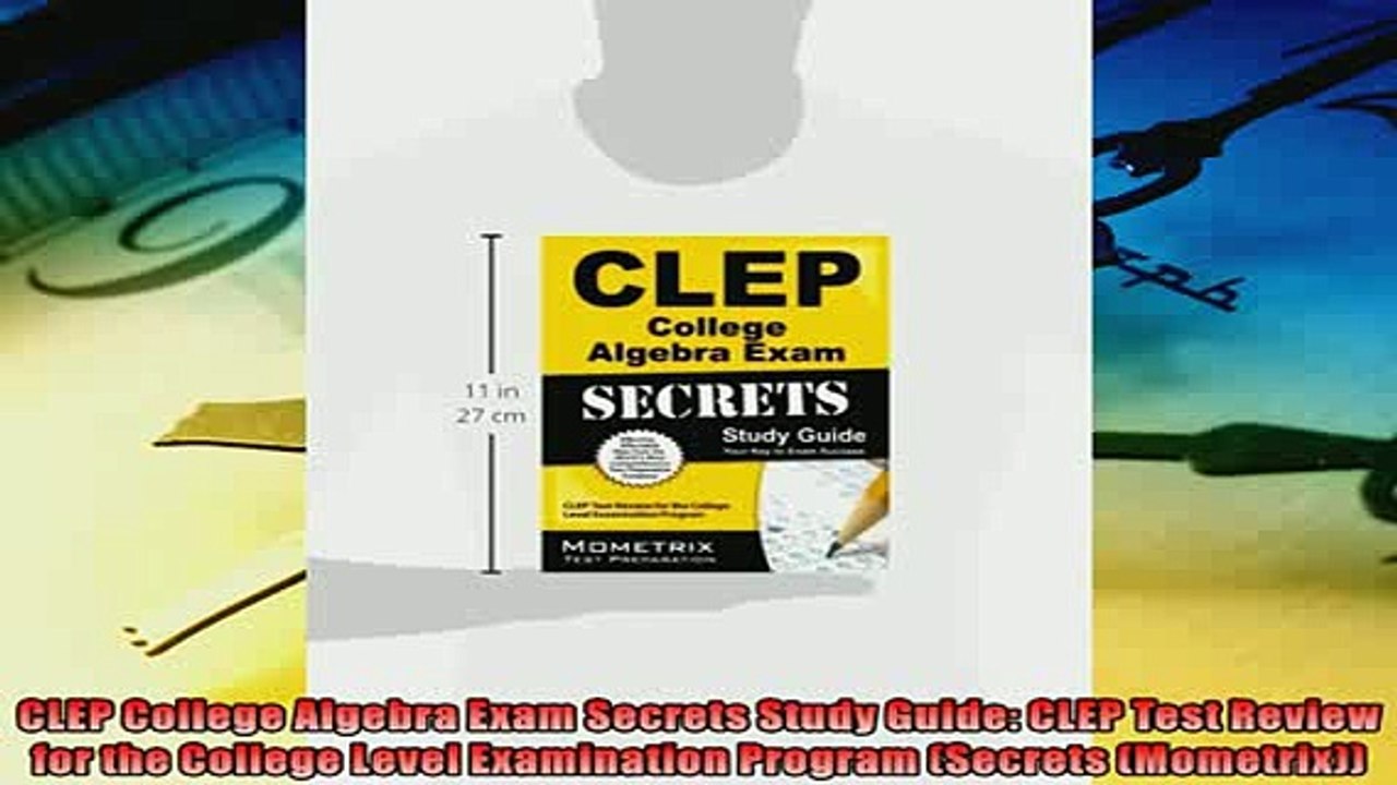 Read here CLEP College Algebra Exam Secrets Study Guide CLEP Test Review for the College Level