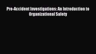 Download Pre-Accident Investigations: An Introduction to Organizational Safety Ebook Online