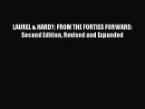 Read Books LAUREL & HARDY: FROM THE FORTIES FORWARD: Second Edition Revised and Expanded E-Book