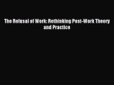 [PDF] The Refusal of Work: Rethinking Post-Work Theory and Practice [Download] Full Ebook