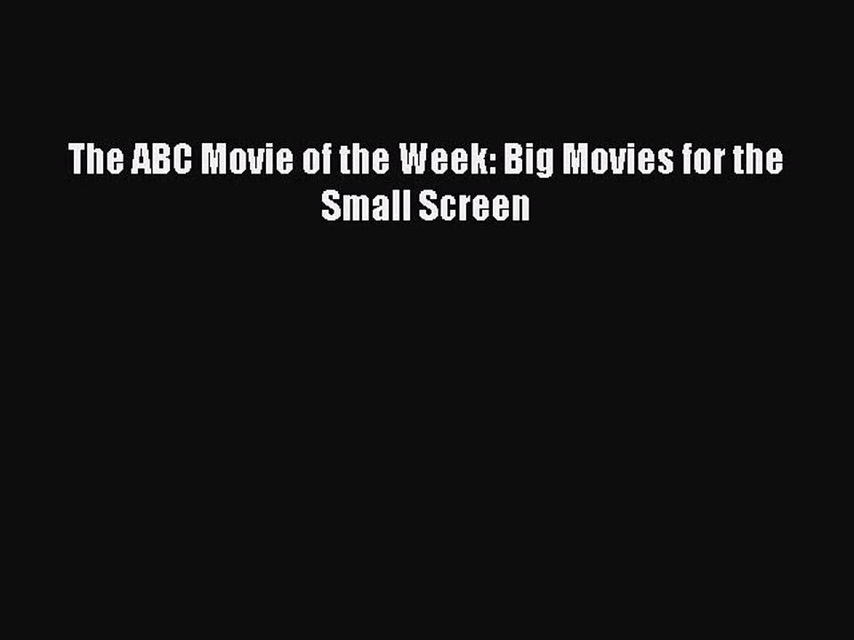 Download Books The ABC Movie of the Week: Big Movies for the Small Screen E-Book Free