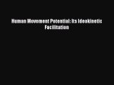 Read Human Movement Potential: Its Ideokinetic Facilitation PDF Online