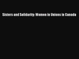 [PDF] Sisters and Solidarity: Women in Unions in Canada [Read] Online