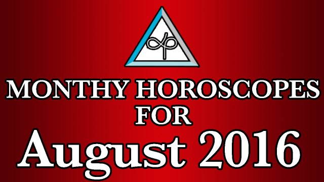 Monthly Horoscopes For August 2016 | Prakash Astrologer