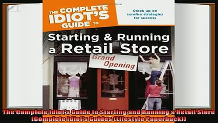 there is  The Complete Idiots Guide to Starting and Running a Retail Store Complete Idiots Guides