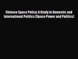 [PDF] Chinese Space Policy: A Study in Domestic and International Politics (Space Power and