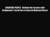 Read Books CREATURE PEOPLE - Behind-the-Scenes with Hollywood's Top Artists in Special Makeup