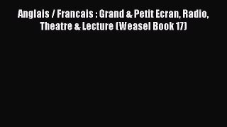 PDF Anglais / Francais : Grand & Petit Ecran Radio Theatre & Lecture (Weasel Book 17)  Read