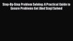 Read Step-By-Step Problem Solving: A Practical Guide to Ensure Problems Get (And Stay) Solved