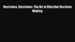Read Decisions Decisions: The Art of Effective Decision Making PDF Free