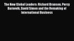 Read The New Global Leaders: Richard Branson Percy Barnevik David Simon and the Remaking of