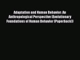 [Read] Adaptation and Human Behavior: An Anthropological Perspective (Evolutionary Foundations