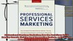 complete  Professional Services Marketing How the Best Firms Build Premier Brands Thriving Lead