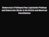 [Read] Democracy's Privileged Few: Legislative Privilege and Democratic Norms in the British