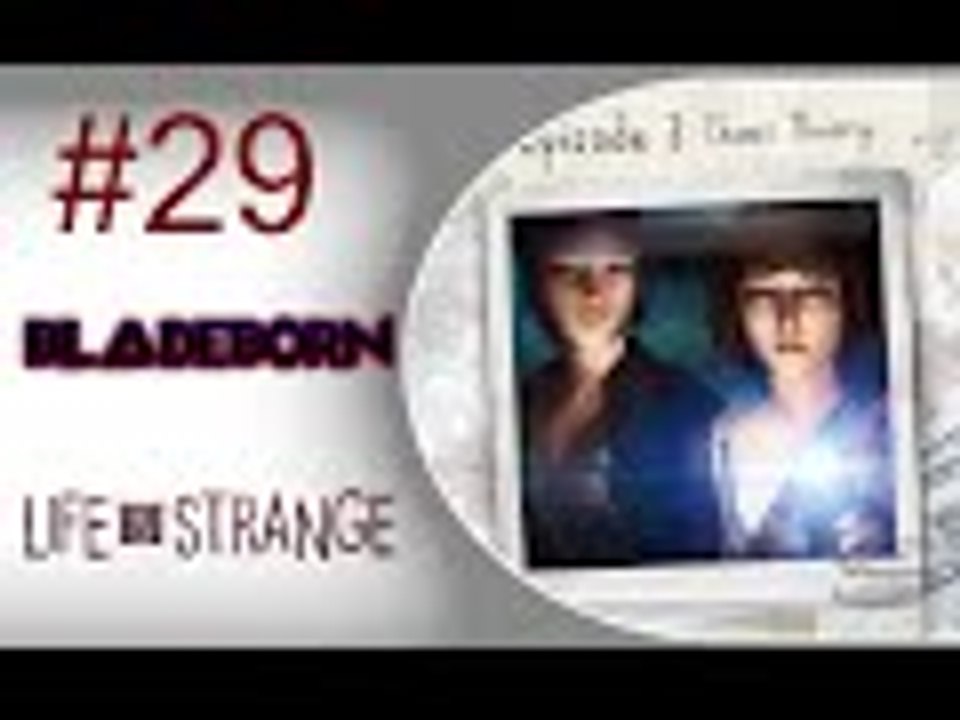 Life is Strange #29 - Wir haben diese Stadt zu Grunde gerichtet... [Episode 3 Final] Deutsch [HD]