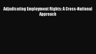 [PDF] Adjudicating Employment Rights: A Cross-National Approach [Download] Full Ebook