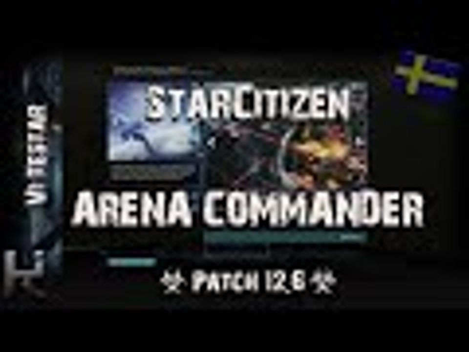 *Vi Testar ARENA COMMANDER* -  STAR CITIZEN Patch 12.6