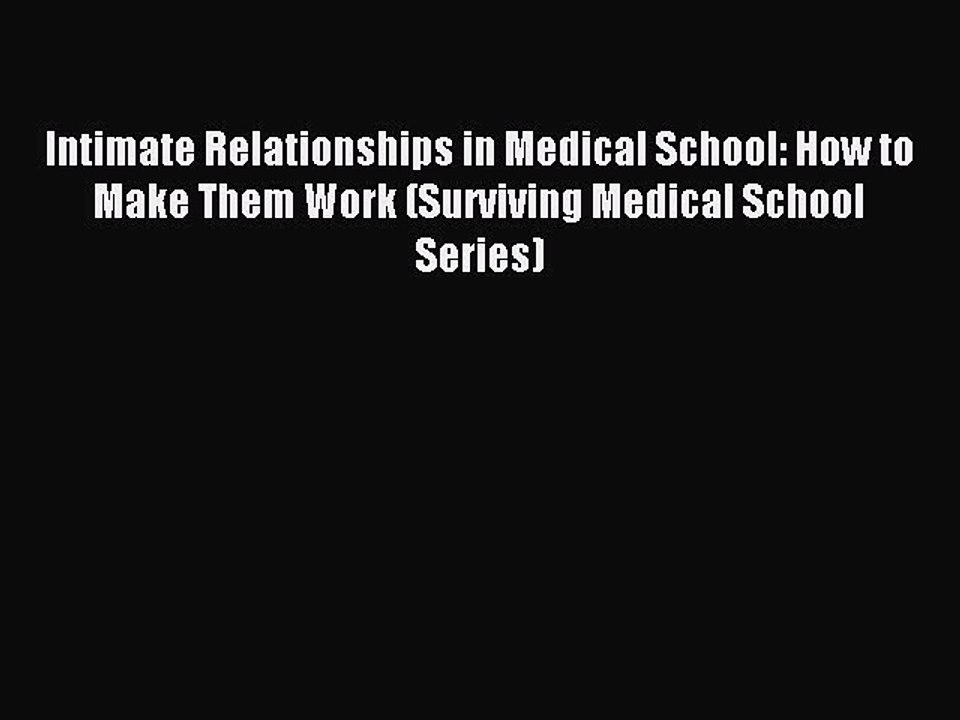 Download Intimate Relationships in Medical School: How to Make Them Work (Surviving Medical