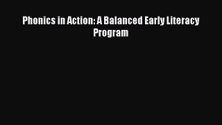 Download Phonics in Action: A Balanced Early Literacy Program ebook textbooks