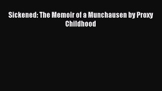 Download Sickened: The Memoir of a Munchausen by Proxy Childhood PDF Free