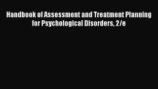 Download Handbook of Assessment and Treatment Planning for Psychological Disorders 2/e PDF