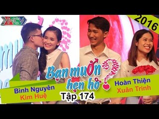 BẠN MUỐN HẸN HÒ - Tập 174 | Kim Huệ - Bình Nguyên | Xuân Trinh - Hoàn Thiện | 06/06/2016