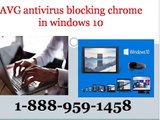 #$%(1 888 959 1458)@!AVG antivirus blocking chrome in windows 10