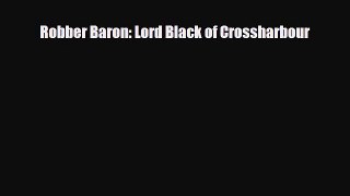 [PDF] Robber Baron: Lord Black of Crossharbour [Download] Full Ebook