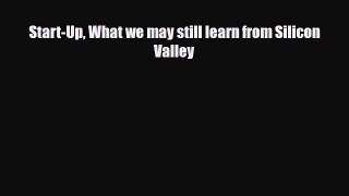 [PDF] Start-Up What we may still learn from Silicon Valley [Read] Online