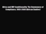 [PDF] Africa and IMF Conditionality: The Unevenness of Compliance 1983-2000 (African Studies)
