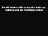 [PDF] The AMA Handbook of E-Learning: Effective Design Implementation and Technology Solutions