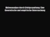 [PDF] Aktienanalyse durch Erfolgsspaltung: Eine theoretische und empirische Untersuchung Download