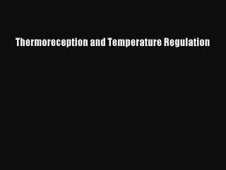 Read Thermoreception and Temperature Regulation PDF Free