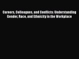 Read Careers Colleagues and Conflicts: Understanding Gender Race and Ethnicity in the Workplace