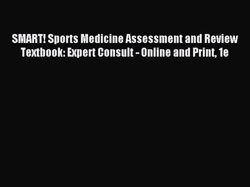 Download SMART! Sports Medicine Assessment and Review Textbook: Expert Consult - Online and