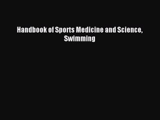 Download Handbook of Sports Medicine and Science Swimming PDF Online