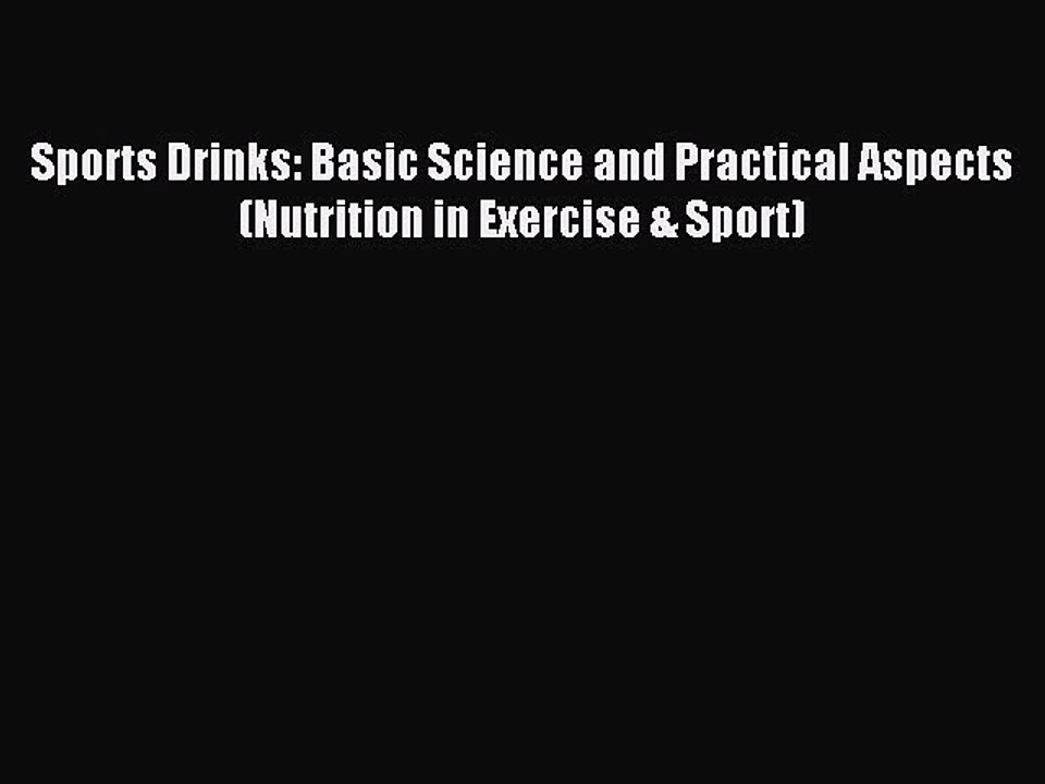 Download Sports Drinks: Basic Science and Practical Aspects (Nutrition in Exercise & Sport)