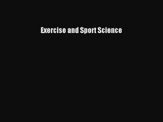 Download Exercise and Sport Science Ebook Online