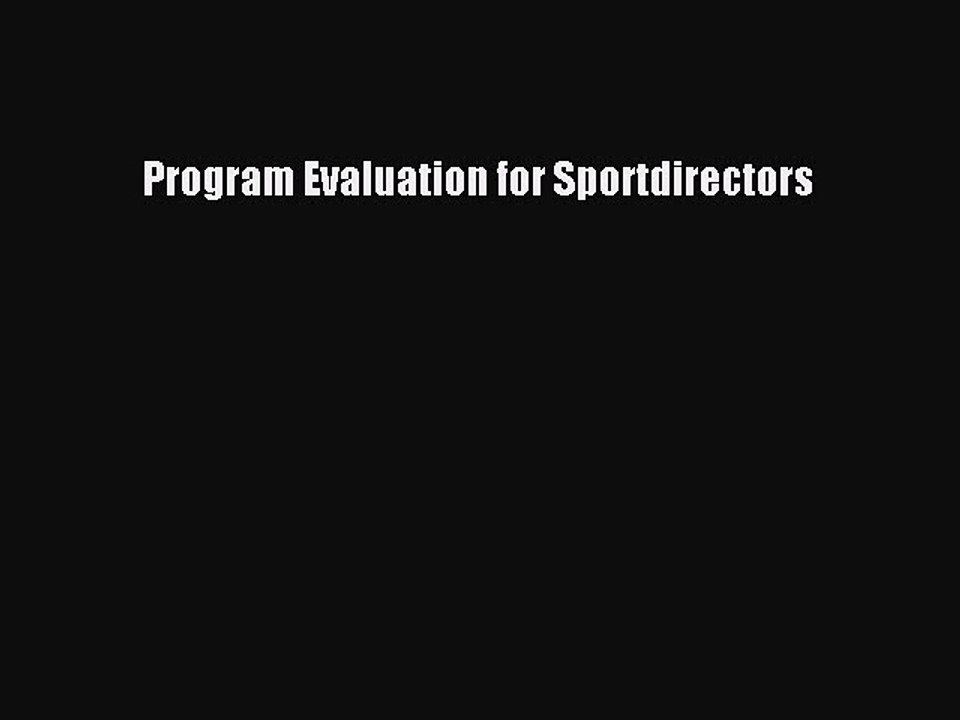 Read Program Evaluation for Sportdirectors Ebook Free