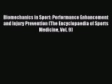 Download Biomechanics in Sport: Performance Enhancement and Injury Prevention (The Encyclopaedia