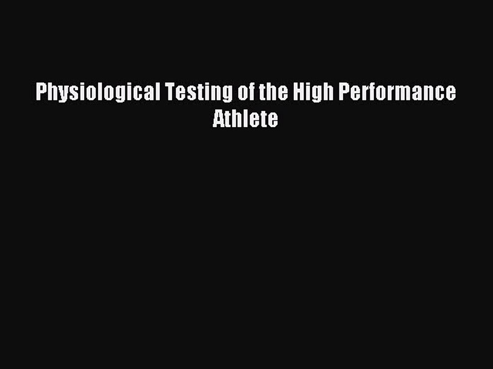Download Physiological Testing of the High Performance Athlete PDF Free